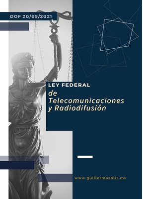 cover image of Ley Federal de Telecomunicaciones y Radiodifusión